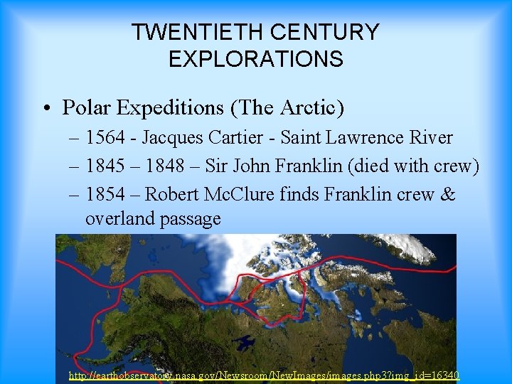 TWENTIETH CENTURY EXPLORATIONS • Polar Expeditions (The Arctic) – 1564 - Jacques Cartier -