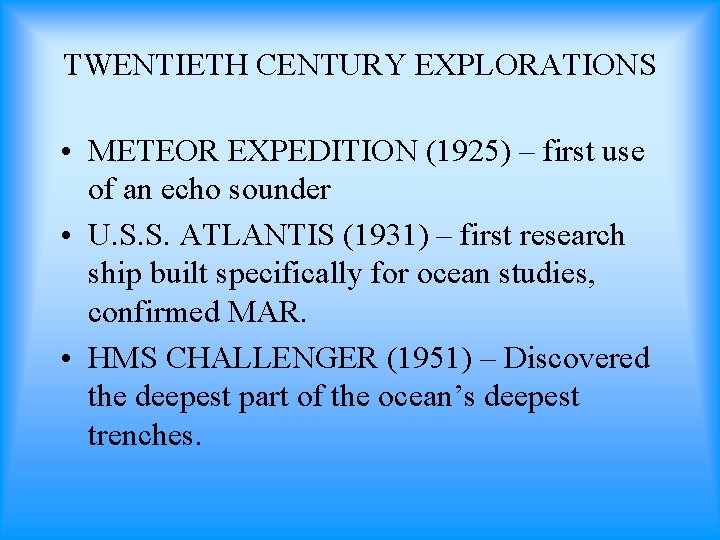 TWENTIETH CENTURY EXPLORATIONS • METEOR EXPEDITION (1925) – first use of an echo sounder