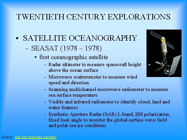 TWENTIETH CENTURY EXPLORATIONS • SATELLITE OCEANOGRAPHY – SEASAT (1978 – 1978) • first oceanographic