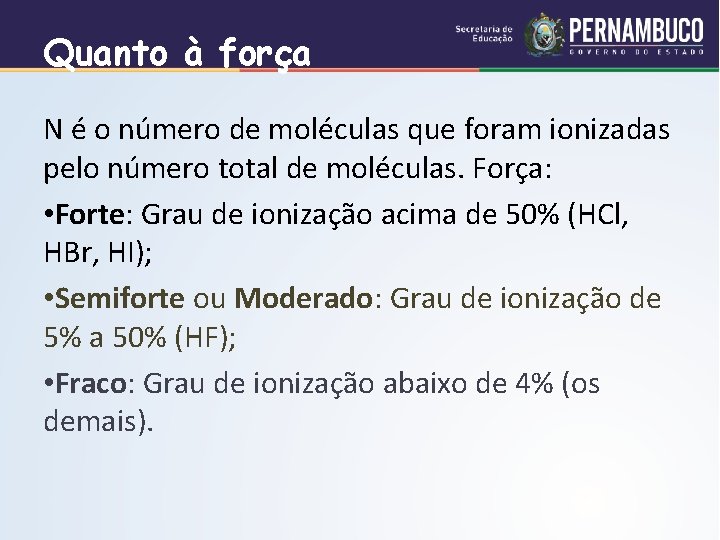 Quanto à força N é o número de moléculas que foram ionizadas pelo número