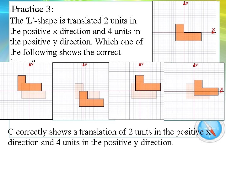 Practice 3: The 'L'-shape is translated 2 units in the positive x direction and