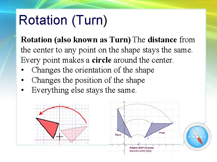 Rotation (Turn) Rotation (also known as Turn) The distance from the center to any