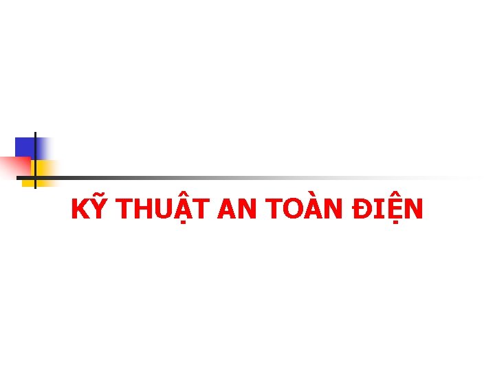 KỸ THUẬT AN TOÀN ĐIỆN 