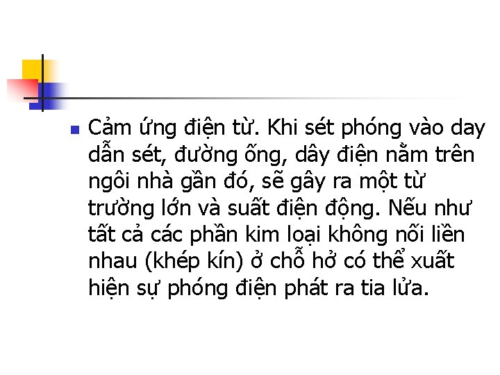 n Cảm ứng điện từ. Khi sét phóng vào day dẫn sét, đường ống,