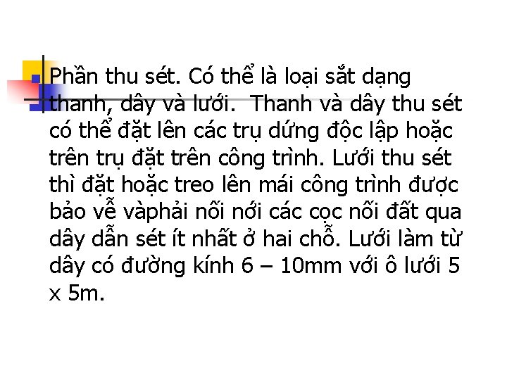 n Phần thu sét. Có thể là loại sắt dạng thanh, dây và lưới.