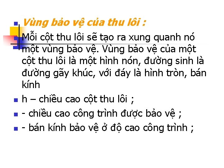 n n n Vùng bảo vệ của thu lôi : Mỗi cột thu lôi