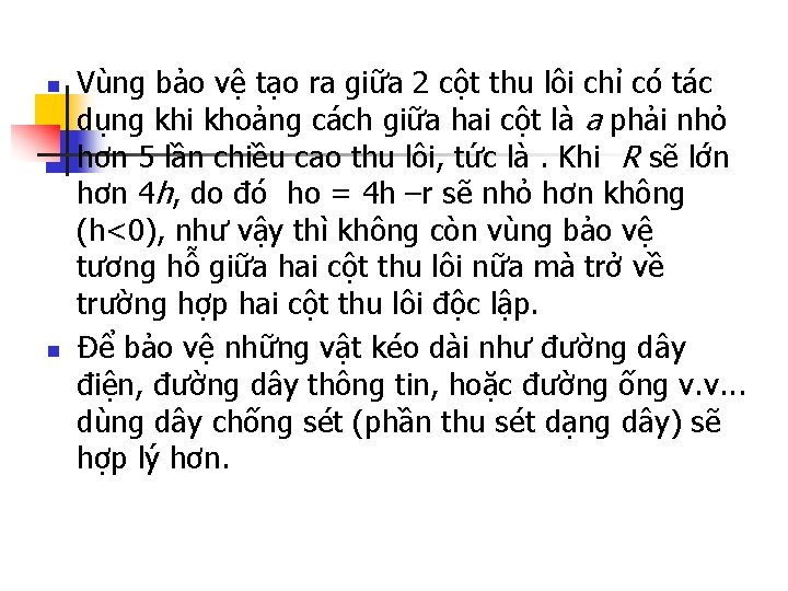 n n Vùng bảo vệ tạo ra giữa 2 cột thu lôi chỉ có