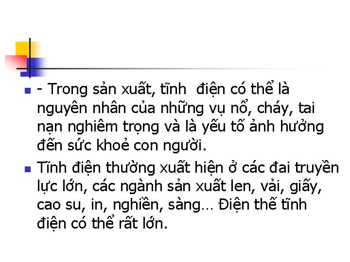 n n - Trong sản xuất, tĩnh điện có thể là nguyên nhân của