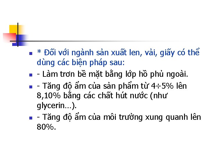 n n * Đối với ngành sản xuất len, vải, giấy có thể dùng