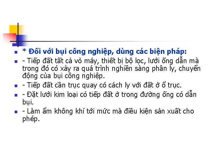 n n n * Đối với bụi công nghiệp, dùng các biện pháp: -