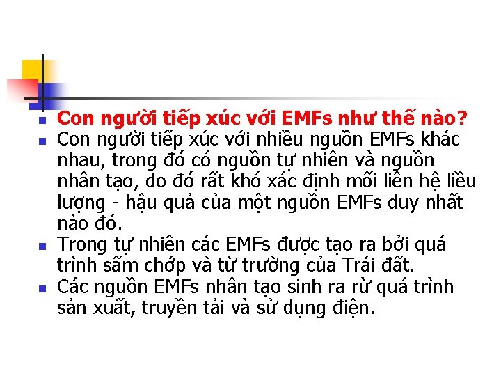 n n Con người tiếp xúc với EMFs như thế nào? Con người tiếp