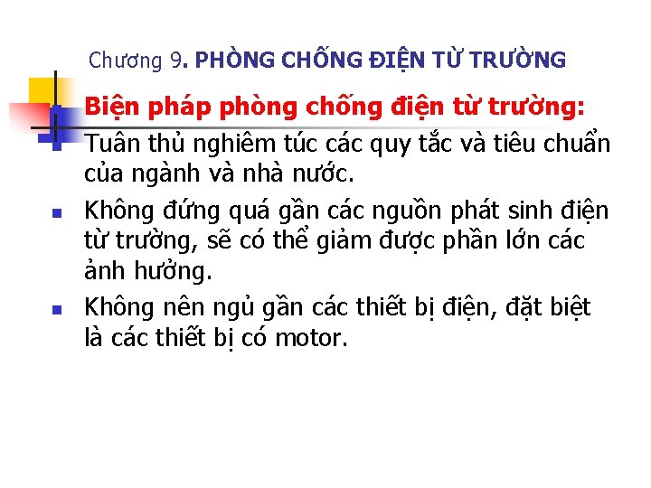 Chương 9. PHÒNG CHỐNG ĐIỆN TỪ TRƯỜNG n n Biện pháp phòng chống điện