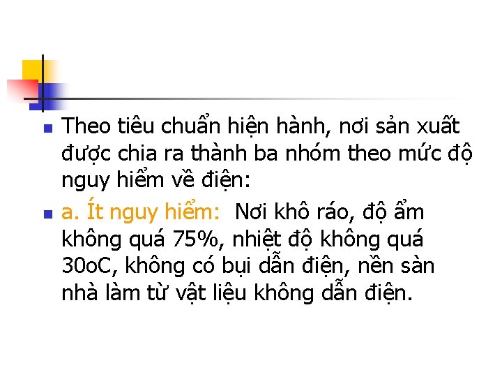 n n Theo tiêu chuẩn hiện hành, nơi sản xuất được chia ra thành