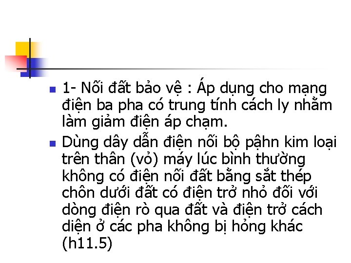 n n 1 - Nối đất bảo vệ : Áp dụng cho mạng điện