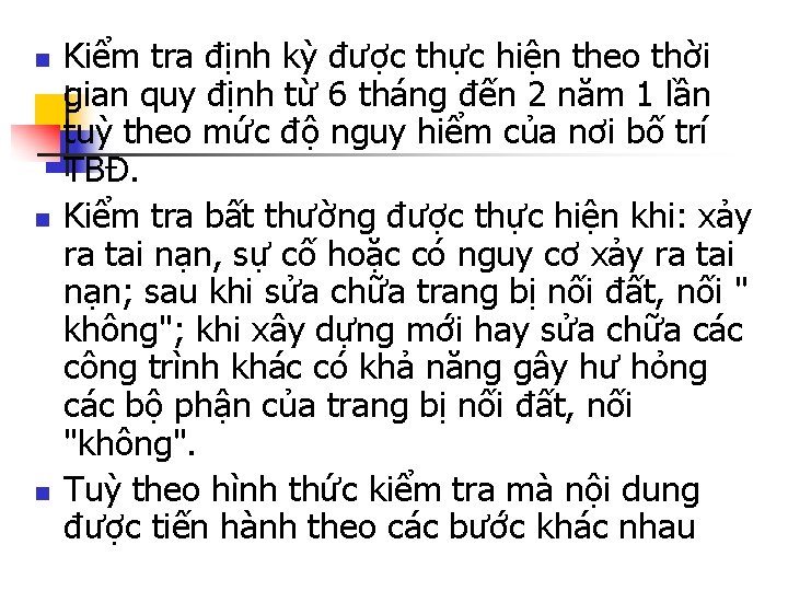 n n n Kiểm tra định kỳ được thực hiện theo thời gian quy