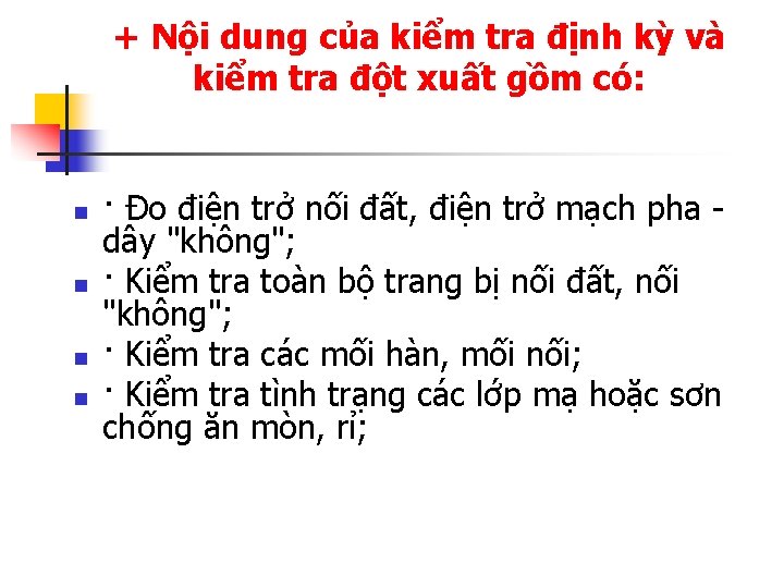 + Nội dung của kiểm tra định kỳ và kiểm tra đột xuất gồm