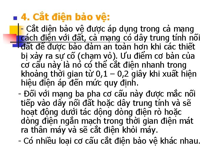 n 4. Cắt điện bảo vệ: - Cắt diện bảo vệ được áp dụng