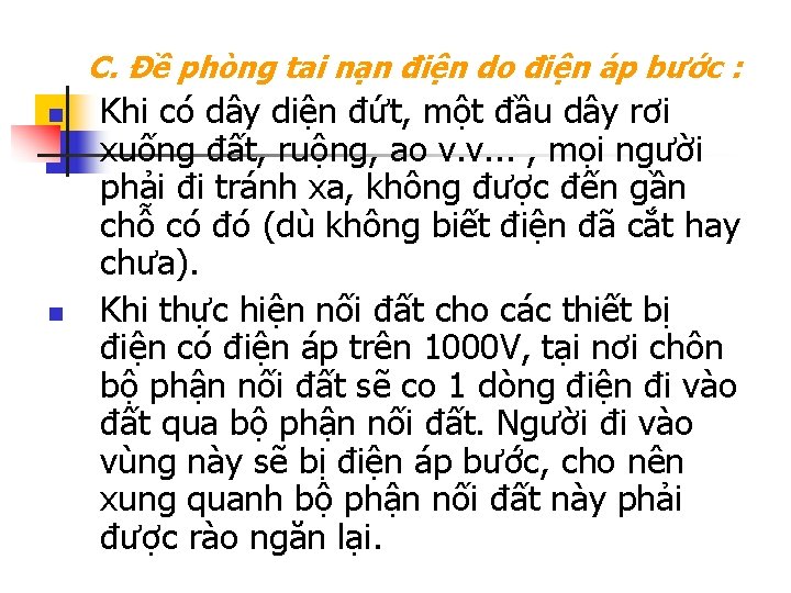 C. Đề phòng tai nạn điện do điện áp bước : n n Khi