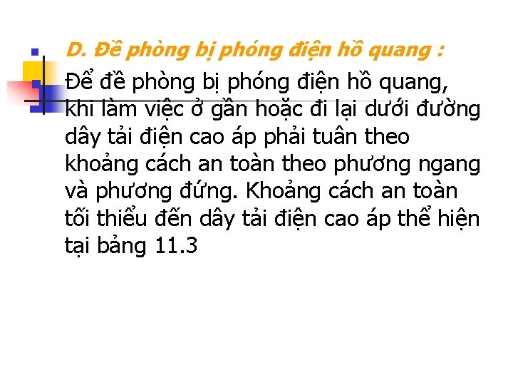 n n D. Đề phòng bị phóng điện hồ quang : Để đề phòng