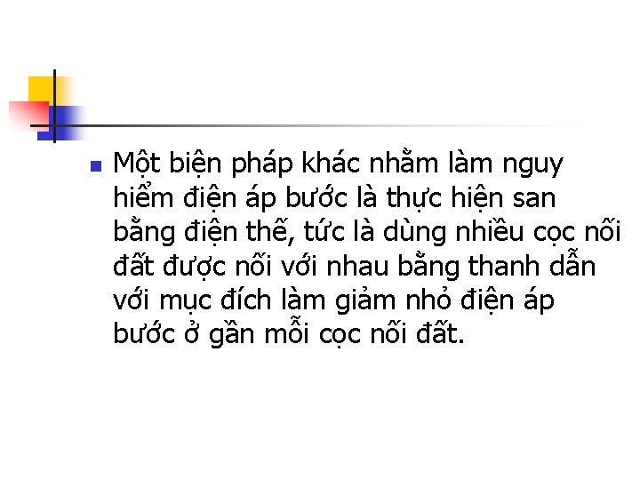 n Một biện pháp khác nhằm làm nguy hiểm điện áp bước là thực