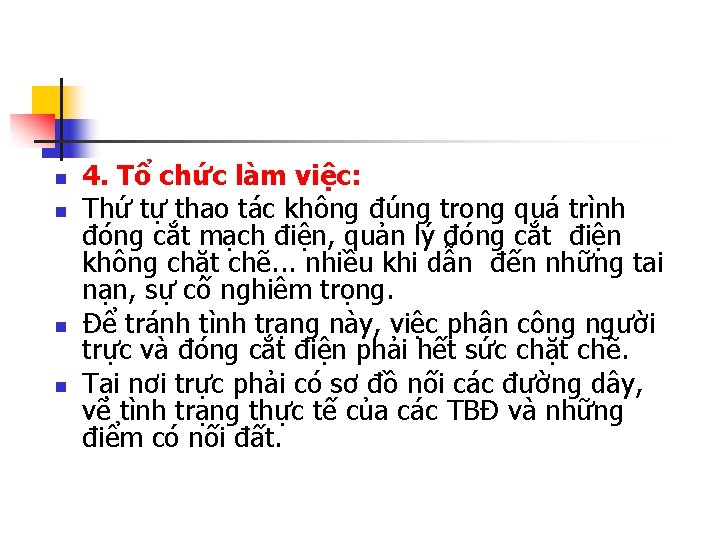 n n 4. Tổ chức làm việc: Thứ tự thao tác không đúng trong