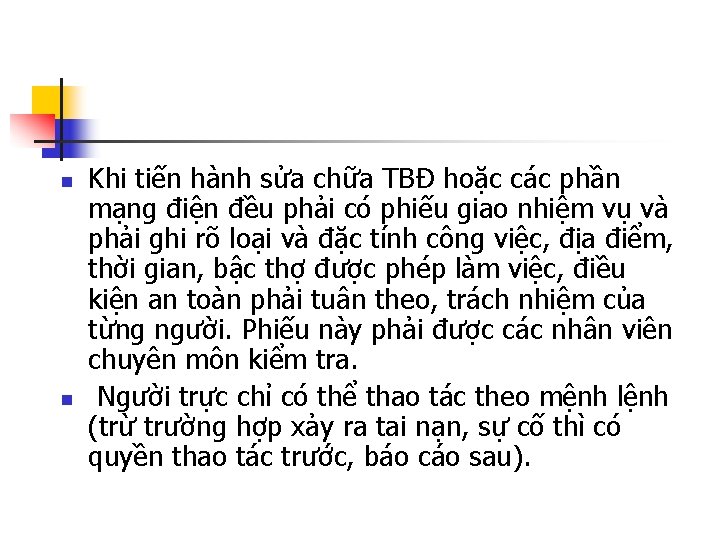 n n Khi tiến hành sửa chữa TBĐ hoặc các phần mạng điện đều