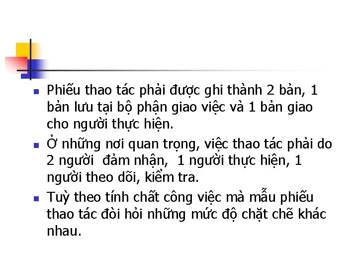 n n n Phiếu thao tác phải được ghi thành 2 bản, 1 bản