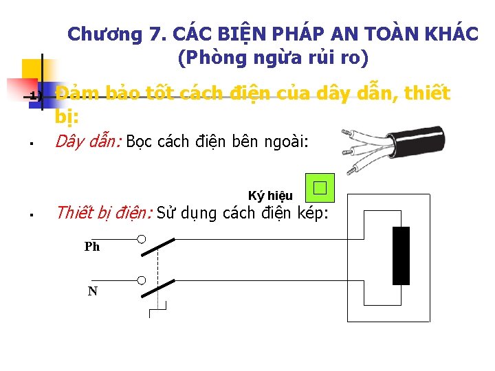 Chương 7. CÁC BIỆN PHÁP AN TOÀN KHÁC (Phòng ngừa rủi ro) 1) §