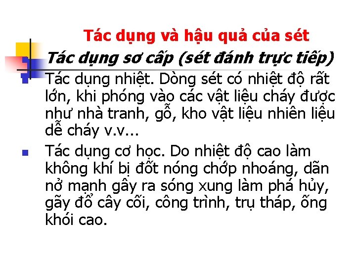 Tác dụng và hậu quả của sét n n n Tác dụng sơ cấp