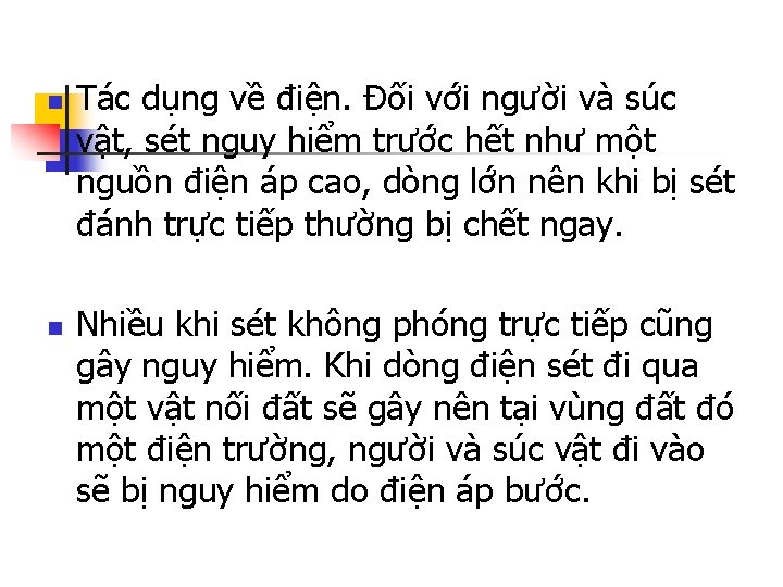 n n Tác dụng về điện. Đối với người và súc vật, sét nguy