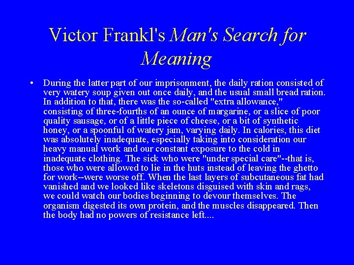 Victor Frankl's Man's Search for Meaning • During the latter part of our imprisonment,