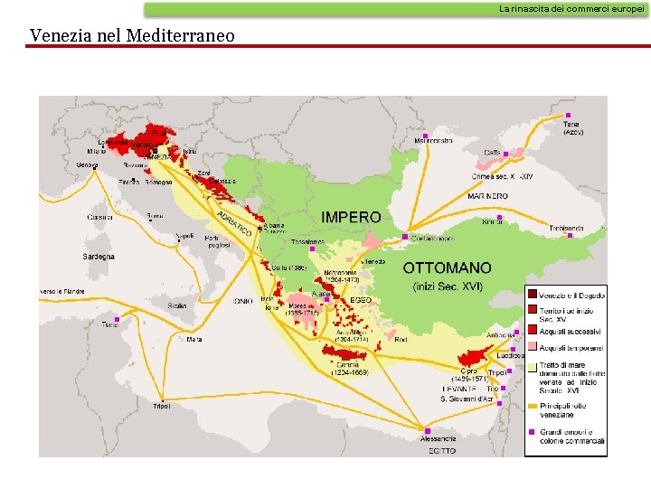 La rinascita dei commerci europei Venezia nel Mediterraneo La rinascita dei commerci europei Venezia nel Mediterraneo