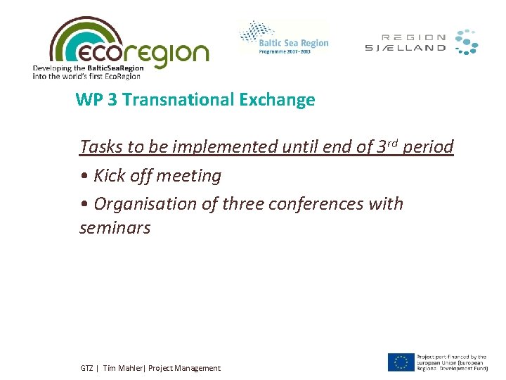 WP 3 Transnational Exchange Tasks to be implemented until end of 3 rd period