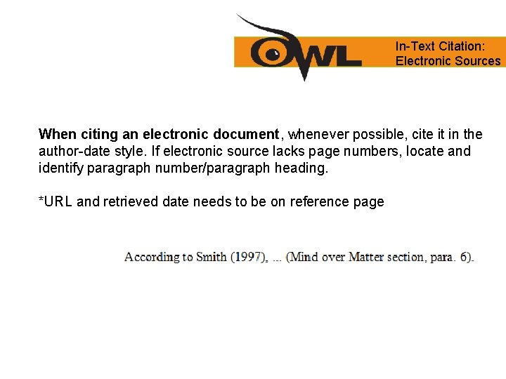 In-Text Citation: Electronic Sources When citing an electronic document, whenever possible, cite it in