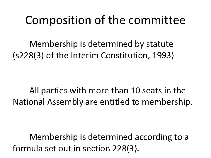 Composition of the committee Membership is determined by statute (s 228(3) of the Interim Composition of the committee Membership is determined by statute (s 228(3) of the Interim