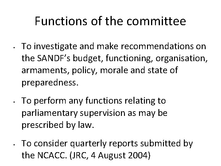 Functions of the committee • • • To investigate and make recommendations on the Functions of the committee • • • To investigate and make recommendations on the