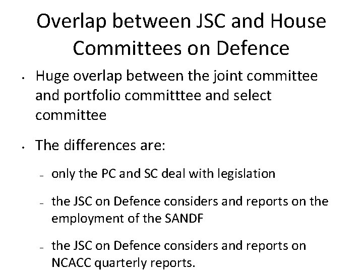 Overlap between JSC and House Committees on Defence • • Huge overlap between the Overlap between JSC and House Committees on Defence • • Huge overlap between the