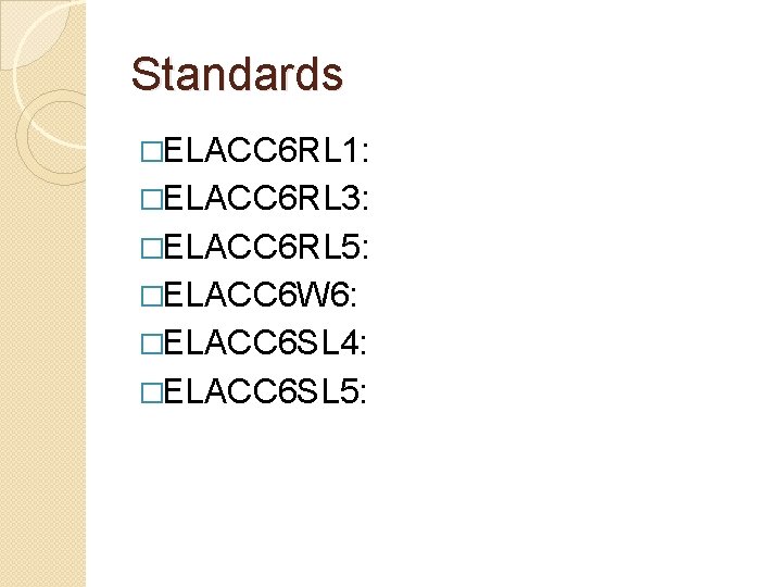 Standards �ELACC 6 RL 1: �ELACC 6 RL 3: �ELACC 6 RL 5: �ELACC