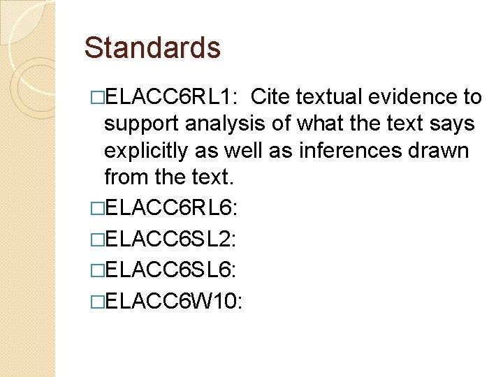 Standards �ELACC 6 RL 1: Cite textual evidence to support analysis of what the