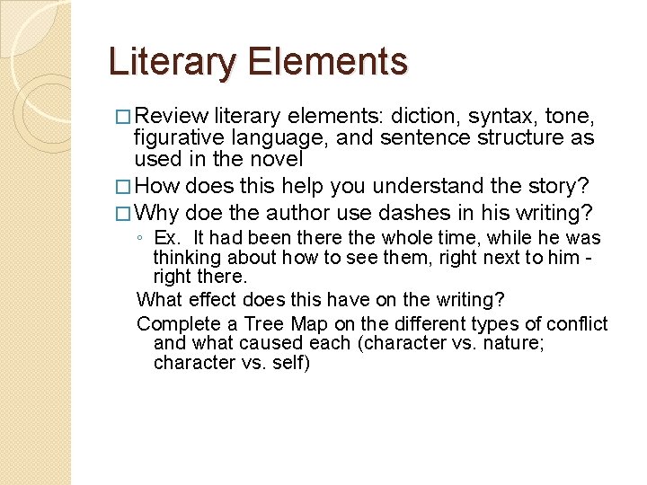 Literary Elements � Review literary elements: diction, syntax, tone, figurative language, and sentence structure