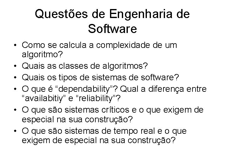 Questões de Engenharia de Software • Como se calcula a complexidade de um algoritmo?