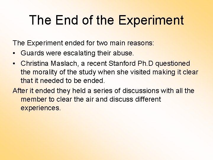 The End of the Experiment The Experiment ended for two main reasons: • Guards The End of the Experiment The Experiment ended for two main reasons: • Guards