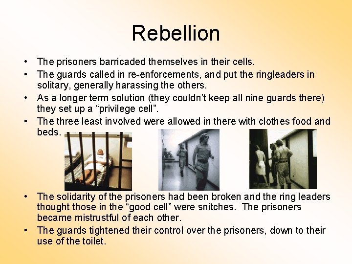 Rebellion • The prisoners barricaded themselves in their cells. • The guards called in Rebellion • The prisoners barricaded themselves in their cells. • The guards called in