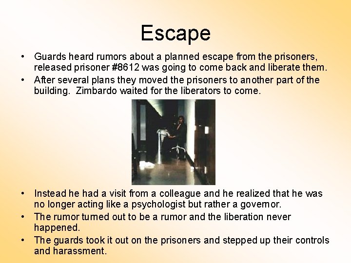 Escape • Guards heard rumors about a planned escape from the prisoners, released prisoner Escape • Guards heard rumors about a planned escape from the prisoners, released prisoner