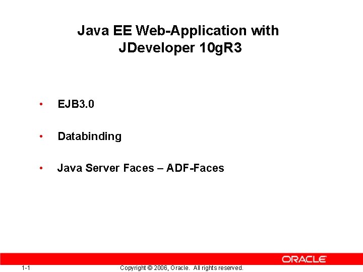 Java EE Web-Application with JDeveloper 10 g. R 3 1 -1 • EJB 3.