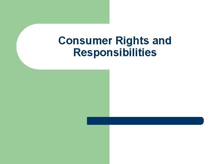 Consumer Rights and Responsibilities 