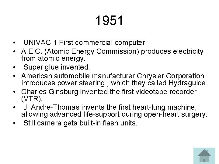 1951 • UNIVAC 1 First commercial computer. • A. E. C. (Atomic Energy Commission)