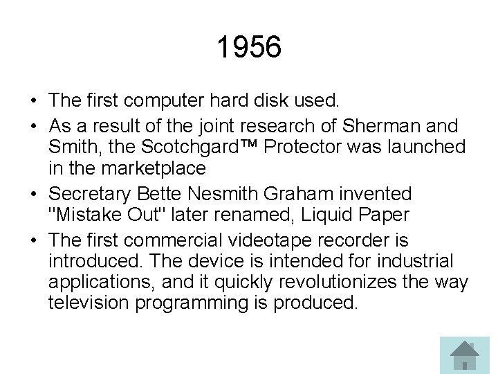 1956 • The first computer hard disk used. • As a result of the