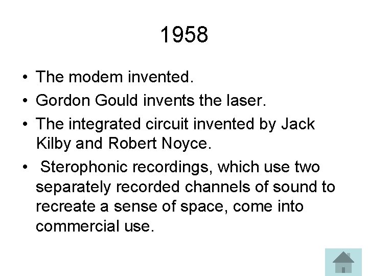 1958 • The modem invented. • Gordon Gould invents the laser. • The integrated