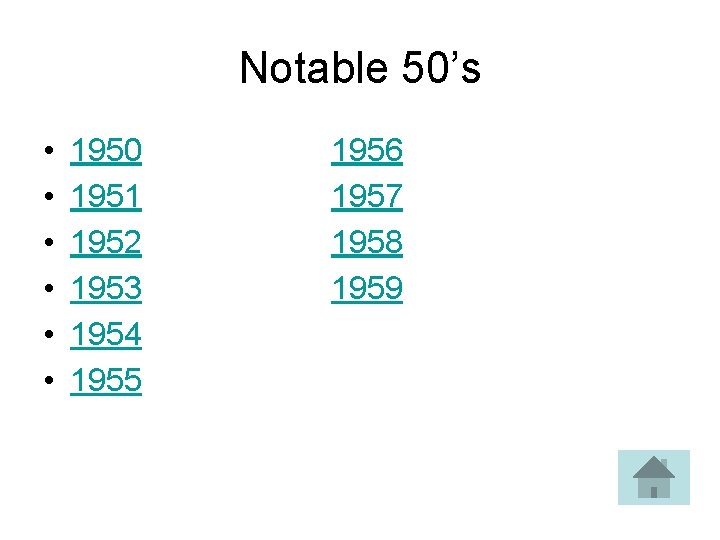 Notable 50’s • • • 1950 1951 1952 1953 1954 1955 1956 1957 1958